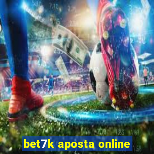 bet7k aposta online